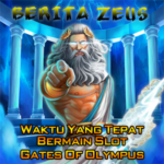 Waktu Yang Tepat Bermain Slot Gates Of Olympus